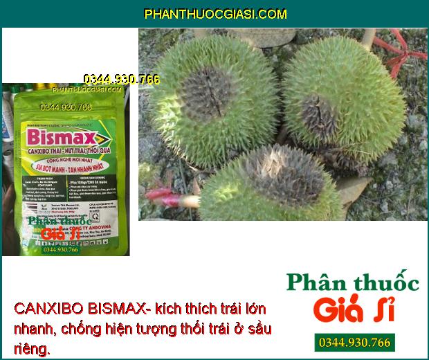 CANXIBO BISMAX- Chống Nứt Trái - Thối Trái