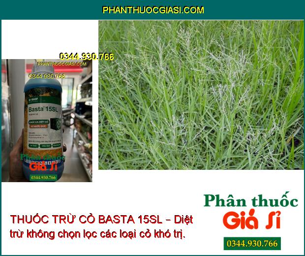 THUỐC TRỪ CỎ BASTA 15SL – Đặc Trị Cỏ Lá Rộng Và Lá Hẹp