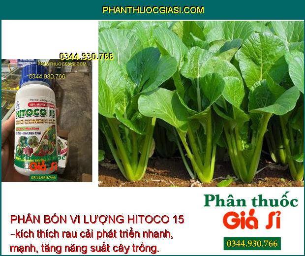 PHÂN BÓN VI LƯỢNG HITOCO 15 – Ra Hoa Đồng Loạt - Hạn Chế Rụng Bông - Rụng Trái Non