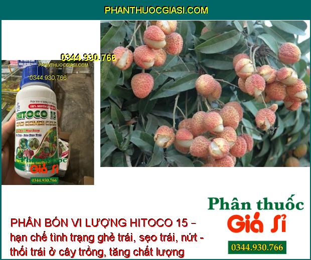 PHÂN BÓN VI LƯỢNG HITOCO 15 – Ra Hoa Đồng Loạt - Hạn Chế Rụng Bông - Rụng Trái Non