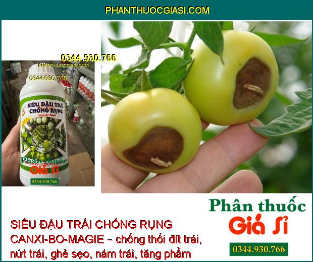 SIÊU ĐẬU TRÁI CHỐNG RỤNG CANXI-BO-MAGIE – Chống Rụng Trái - Chống Thối Trái - Nứt Trái