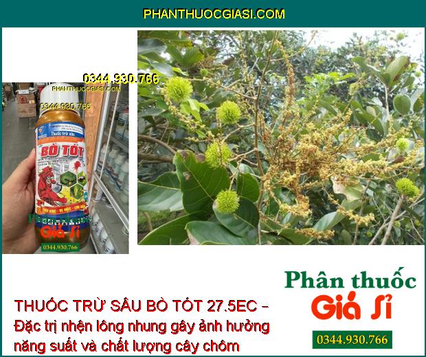 THUỐC TRỪ SÂU BÒ TÓT 27.5EC – Đặc Trị Sâu - Nhện - Côn Trùng Chích Hút Gây Hại