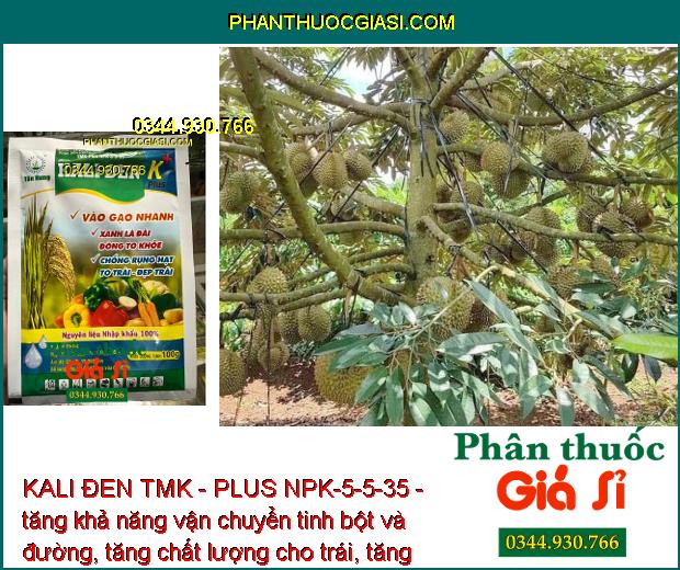 KALI ĐEN TMK - PLUS NPK-5-5-35 - Xanh Lá Đài - Chống Rụng Hạt - Vào Gạo Nhanh