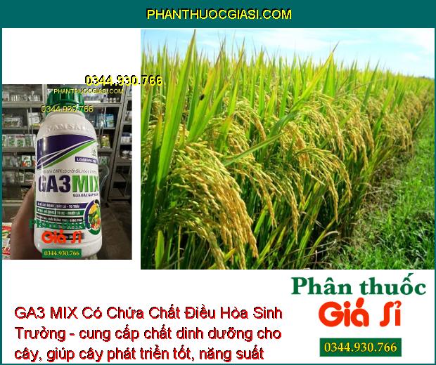 GA3 MIX Có Chứa Chất Điều Hòa Sinh Trưởng - Ra Rễ Cực Mạnh - Dày Lá - To Trái