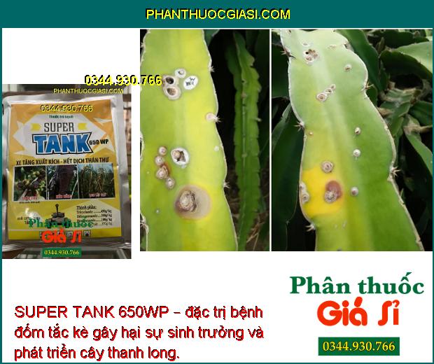 SUPER TANK 650WP – ĐẶC TRỊ BỆNH PHẤN TRẮNG - RỈ SẮT - THÁN THƯ - NẤM TRÊN CÂY