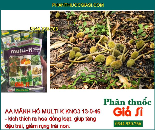 AA MÃNH HỔ MULTI K KNO3 13-0-46 - Tăng Khả Năng Hấp Thu -  Giảm Rụng Trái - Tăng Kích Thước Trái