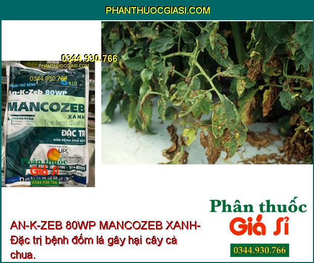 AN-K-ZEB 80WP MANCOZEB XANH- Đặc Trị Nấm Bệnh Phổ Rộng