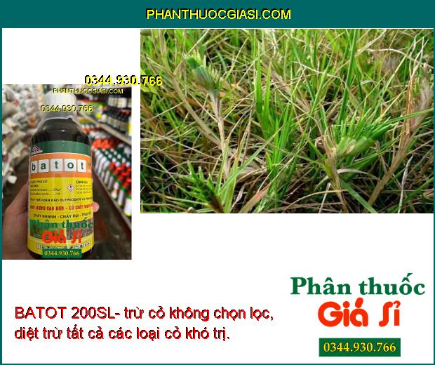 BATOT 200SL- Thuốc Diệt Các Loại Cỏ Khó Trị