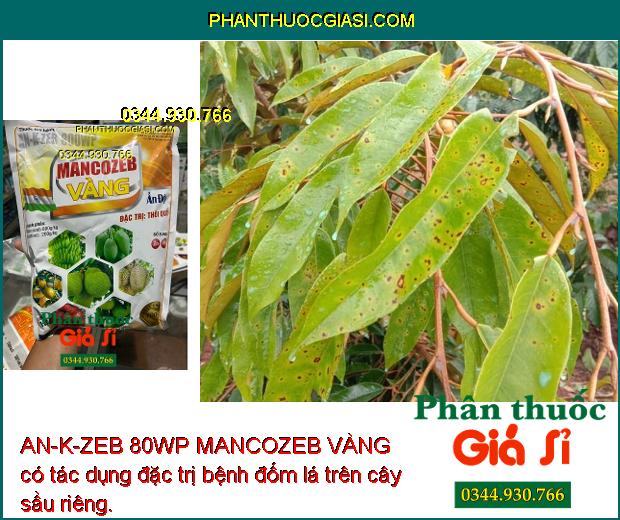 AN-K-ZEB 80WP MANCOZEB VÀNG - Đặc Trị Bệnh Do Nấm Gây Hại Cây Trồng