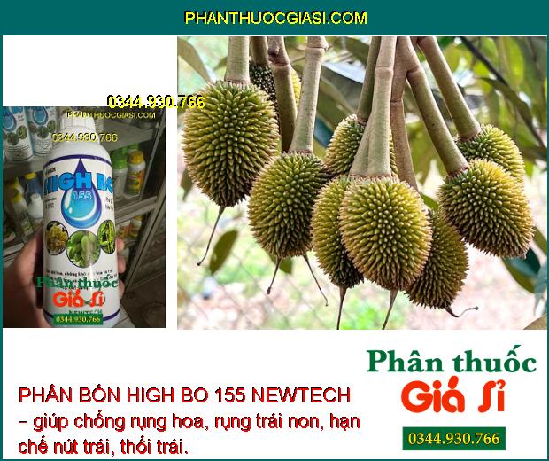 PHÂN BÓN HIGH BO 155 NEWTECH – Tăng Đậu Trái - Chống Rụng Hoa Và Trái Non - Dưỡng Trái - Trái Bóng Đẹp