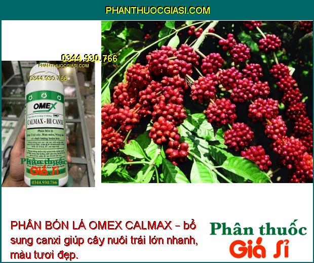 PHÂN BÓN LÁ OMEX CALMAX – Trái Lớn Nhanh - Phòng Ngừa Thối Trái - Nứt Trái