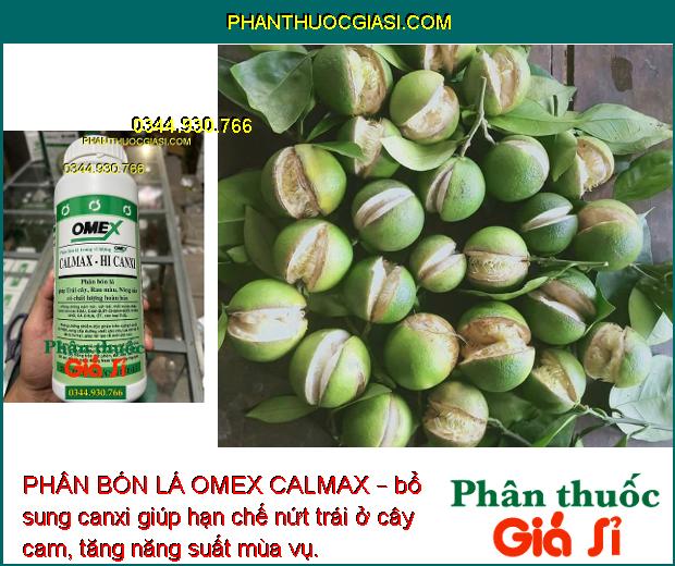 PHÂN BÓN LÁ OMEX CALMAX – Trái Lớn Nhanh - Phòng Ngừa Thối Trái - Nứt Trái