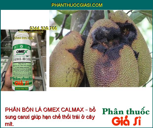 PHÂN BÓN LÁ OMEX CALMAX – Trái Lớn Nhanh - Phòng Ngừa Thối Trái - Nứt Trái