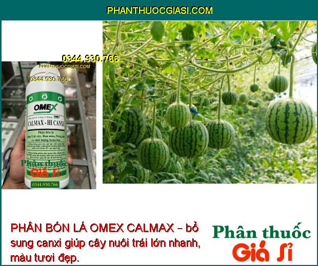 PHÂN BÓN LÁ OMEX CALMAX – Trái Lớn Nhanh - Phòng Ngừa Thối Trái - Nứt Trái