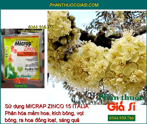 MICRAP ZINCO 15 ITALIA - Ra Hoa Đồng Loạt - Tăng Thụ Phấn - Chống Rụng Hoa - Trái Non