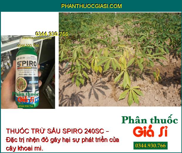 THUỐC TRỪ SÂU SPIRO 240SC – Đặc Trị Nhện Đỏ Hiệu Quả Cao - Kéo Dài