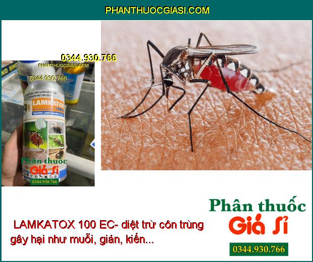 THUỐC TRỪ MUỖI - RUỒI - KIẾN - GIÁN - CÔN TRÙNG LAMKATOX 100 EC