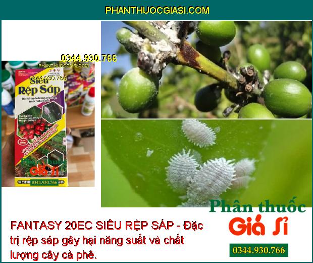 FANTASY 20EC SIÊU RỆP SÁP - Đặc Trị Tuyến Trùng - Rệp Sáp - Mọt Cành - Sùng Hà