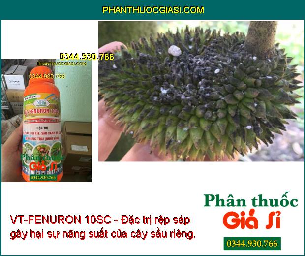 VT-FENURON 10SC - Đặc Trị Rệp Sáp - Bọ Xít - Sâu Xanh Da Láng - Ruồi Đục Trái